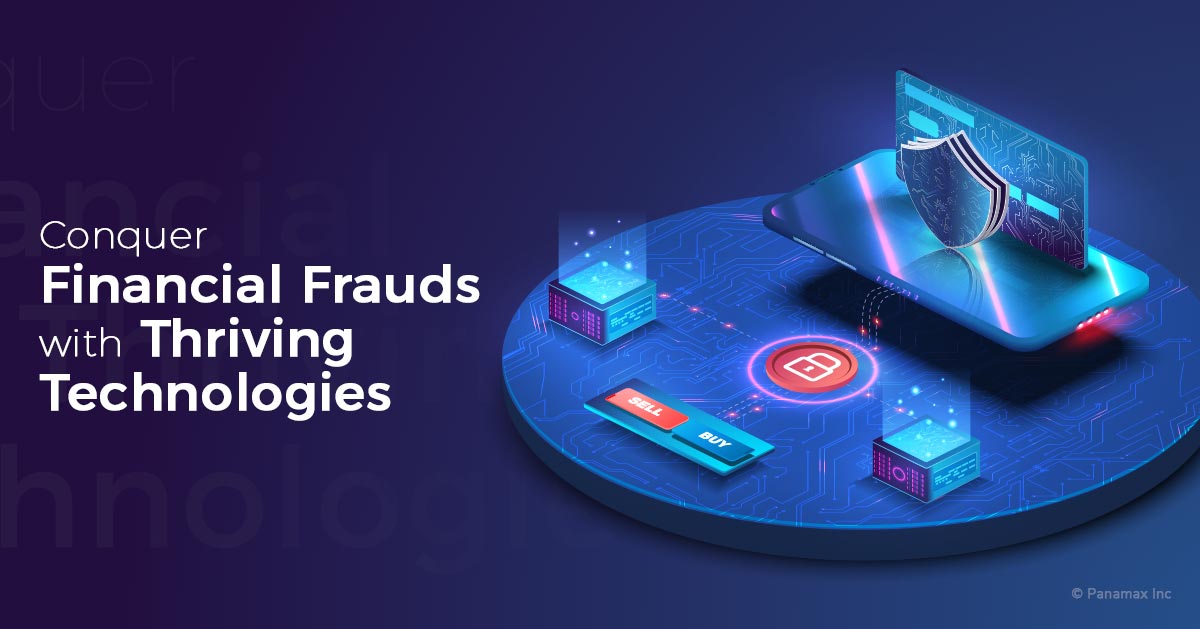 Financial Frauds with Thriving Technologies