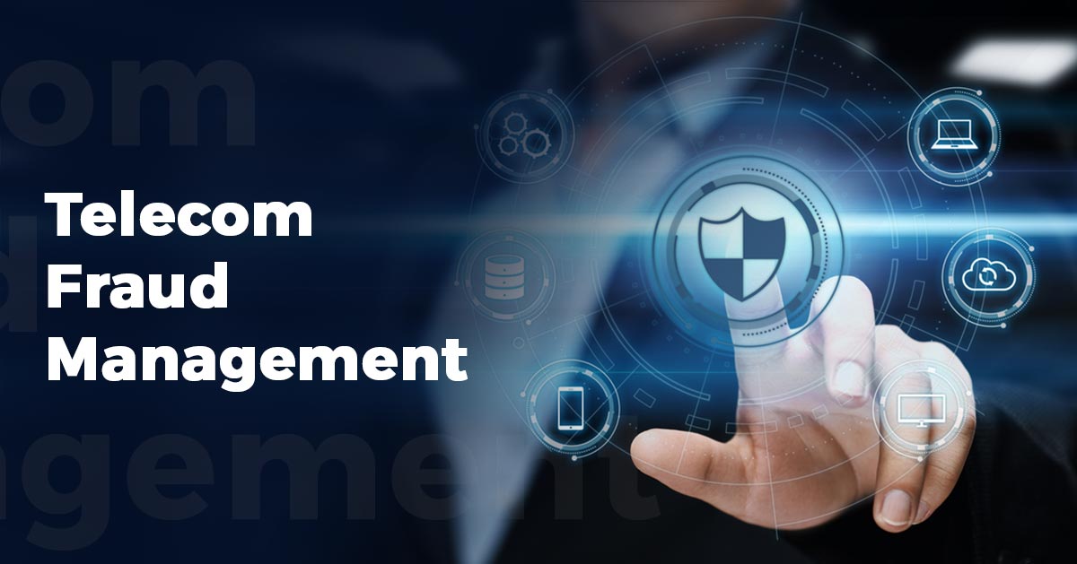 Telecom Fraud Management