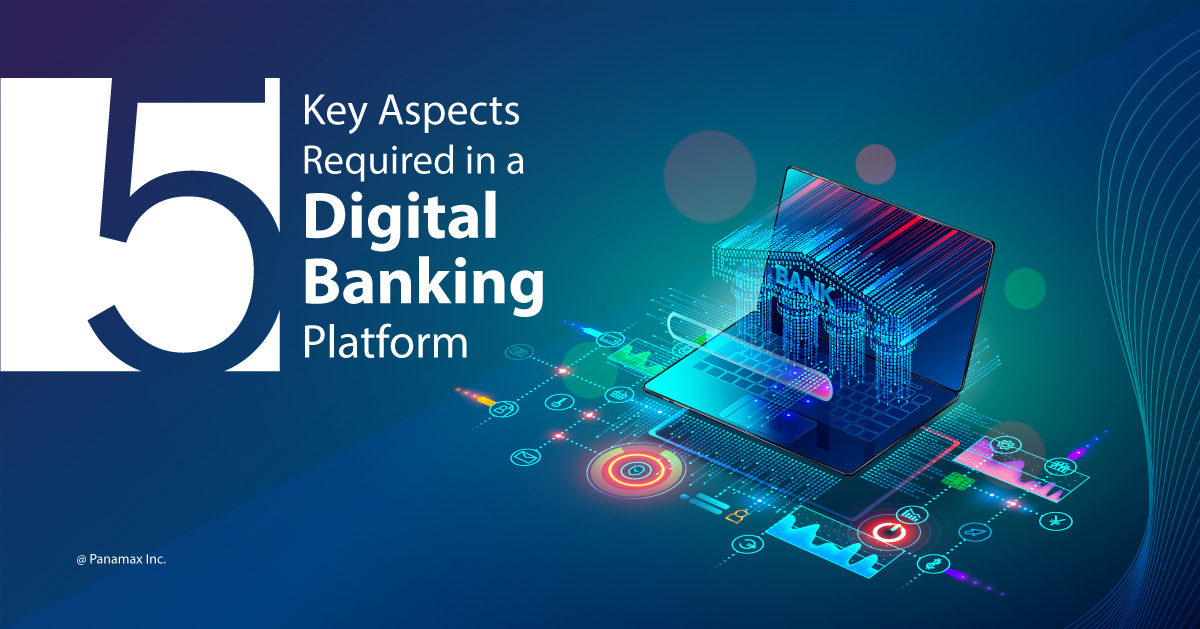 Aspects Required in a Digital Banking Platform